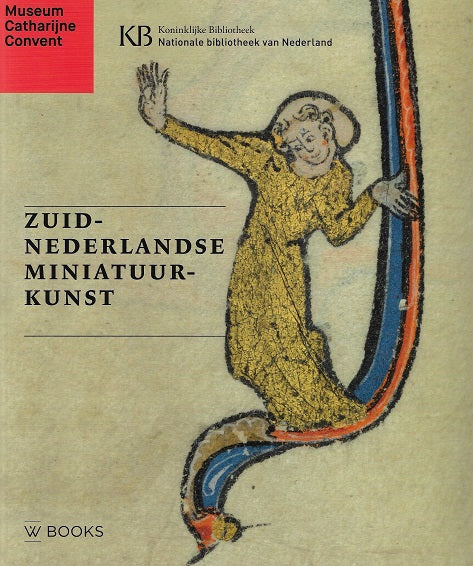 Omslag van Zuid-Nederlandse miniatuurkunst(Ned editie) / De mooiste verluchte handschriften in Nederlands bezit, tweedehands boek bij Boekhandel Bloks