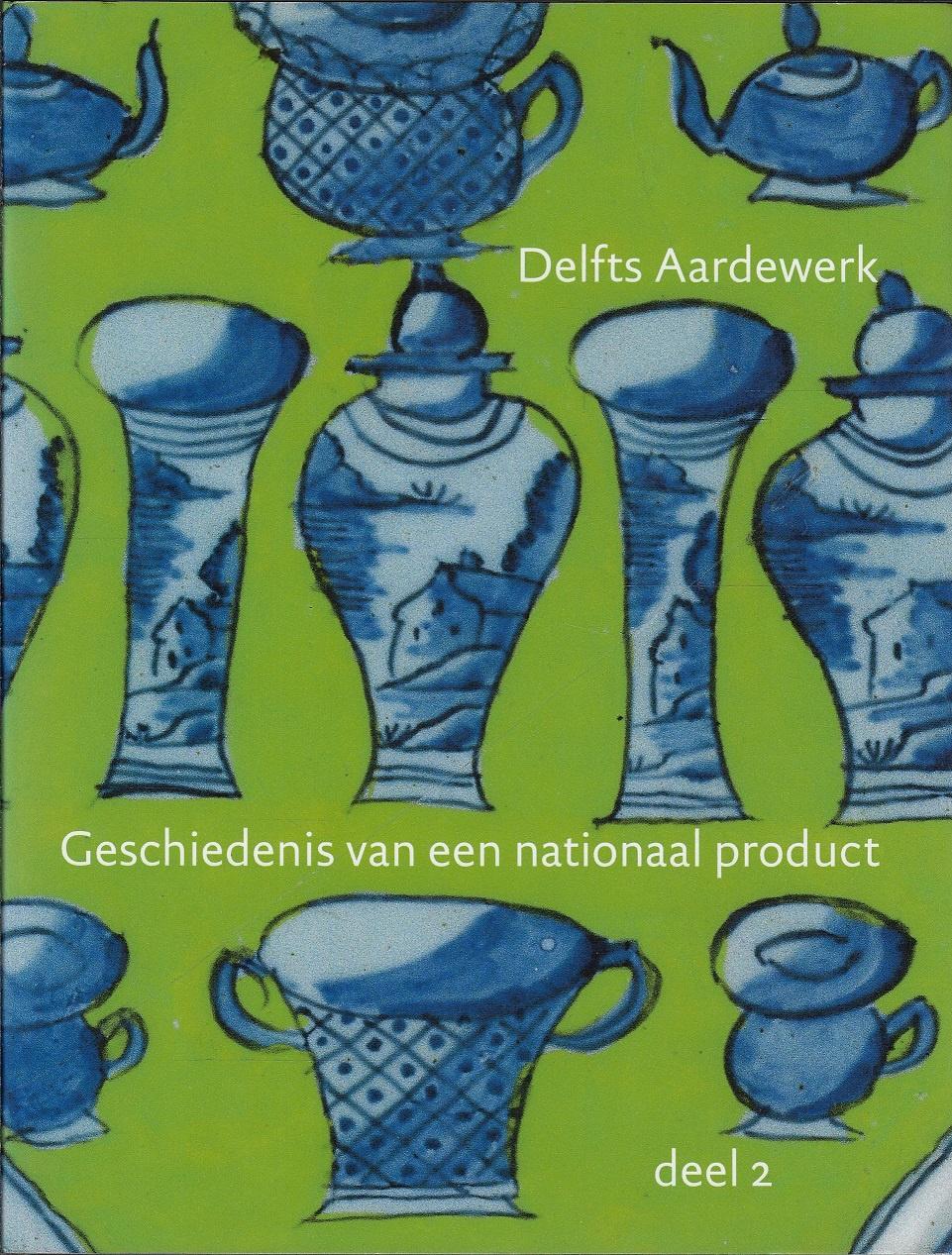 Omslag van Delfts aardewerk deel 1 / 2 / 3 / 4 geschiedenis van een nationaal product, tweedehands boek bij Boekhandel Bloks