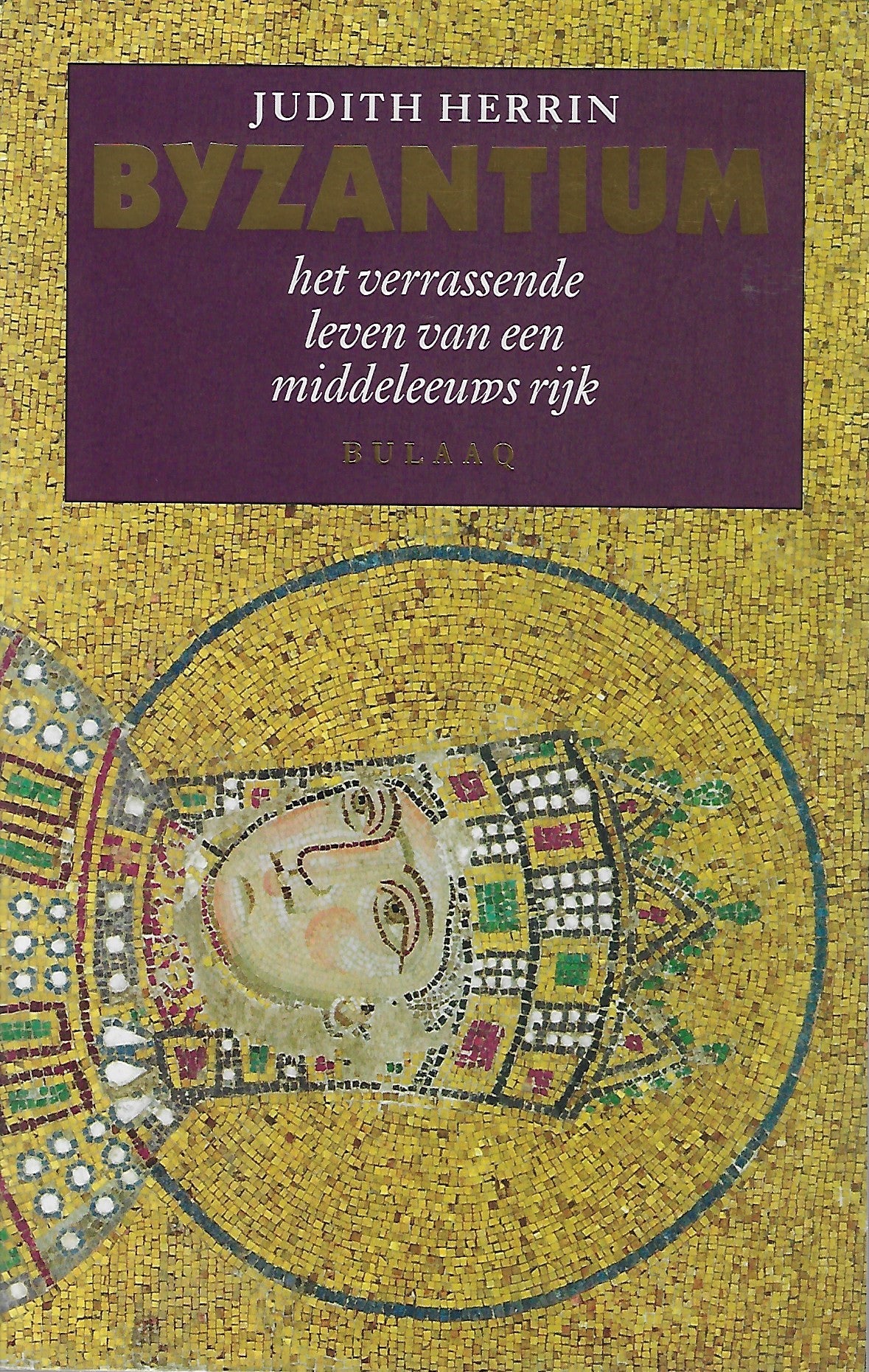 Omslag van Byzantium / het verrassende leven van een middeleeuws rijk, tweedehands boek bij Boekhandel Bloks
