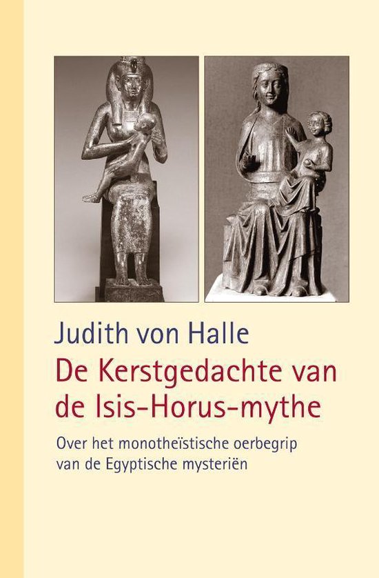 Omslag van De Kerstgedachte van de Isis-Horus-mythe / over het monotheïstische oerbegrip van de Egyptische mysteriën, tweedehands boek bij Boekhandel Bloks