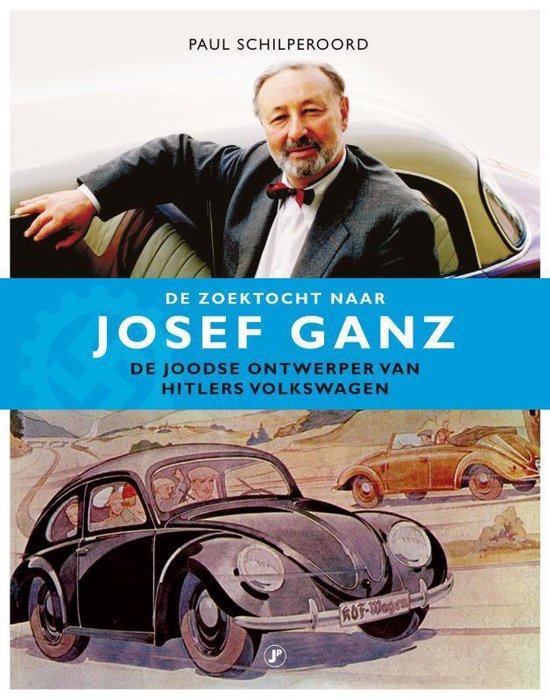 Omslag van De zoektocht naar Josef Ganz / de Joodse ontwerper van Hitlers Volkswagen, tweedehands boek bij Boekhandel Bloks