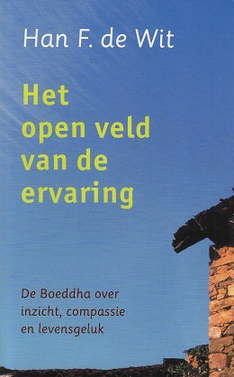 Omslag van Het open veld van de ervaring / de Boeddha over inzicht, compassie en levensgeluk door H.F. de, tweedehands boek bij Boekhandel Bloks