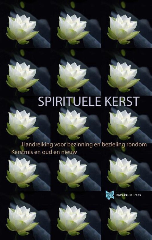 Omslag van Spirituele Kerst / handreiking voor bezinning en bezieling rondom Kerstmis en Oud en Nieuw, tweedehands boek bij Boekhandel Bloks