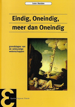 Omslag van Eindig, Oneindig, meer dan Oneindig / grondslagen van de wiskundige wetenschappen, tweedehands boek bij Boekhandel Bloks