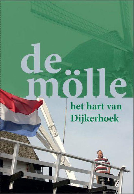 Omslag van De Mölle - het hart van Dijkerhoek, tweedehands boek bij Boekhandel Bloks