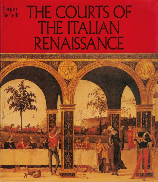 Omslag van The Courts of the Italian renaissance, tweedehands boek bij Boekhandel Bloks