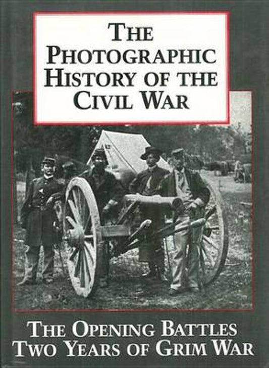 Omslag van Photographic History of the Civil War / The Opening Battles, tweedehands boek bij Boekhandel Bloks