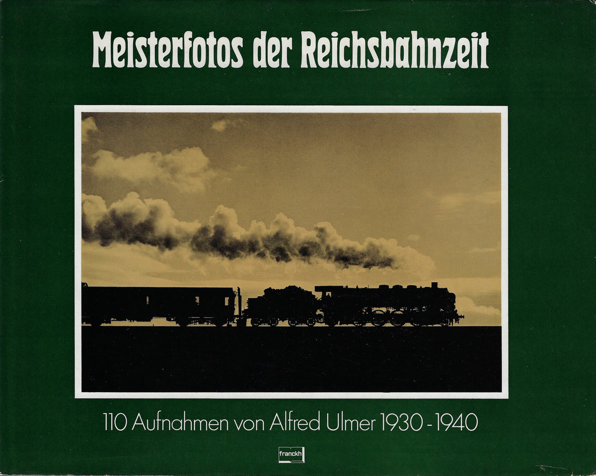 Omslag van Meisterfoto's der Reichsbahnzeit I + II, tweedehands boek bij Boekhandel Bloks