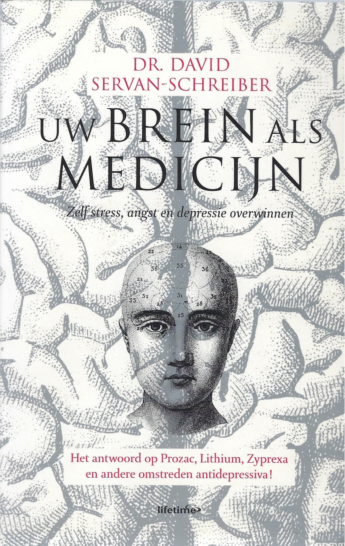 Omslag van Uw brein als medicijn / zelf stress, angst en depressie overwinnen, tweedehands boek bij Boekhandel Bloks