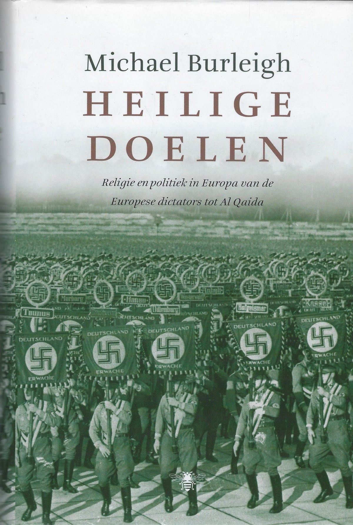 Omslag van Heilige doelen / religie en politiek van de Europese dictators tot Al Qaida, tweedehands boek bij Boekhandel Bloks