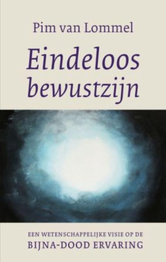Omslag van Eindeloos bewustzijn Een wetenschappelijke visie op de bijna-dood ervaring, tweedehands boek bij Boekhandel Bloks