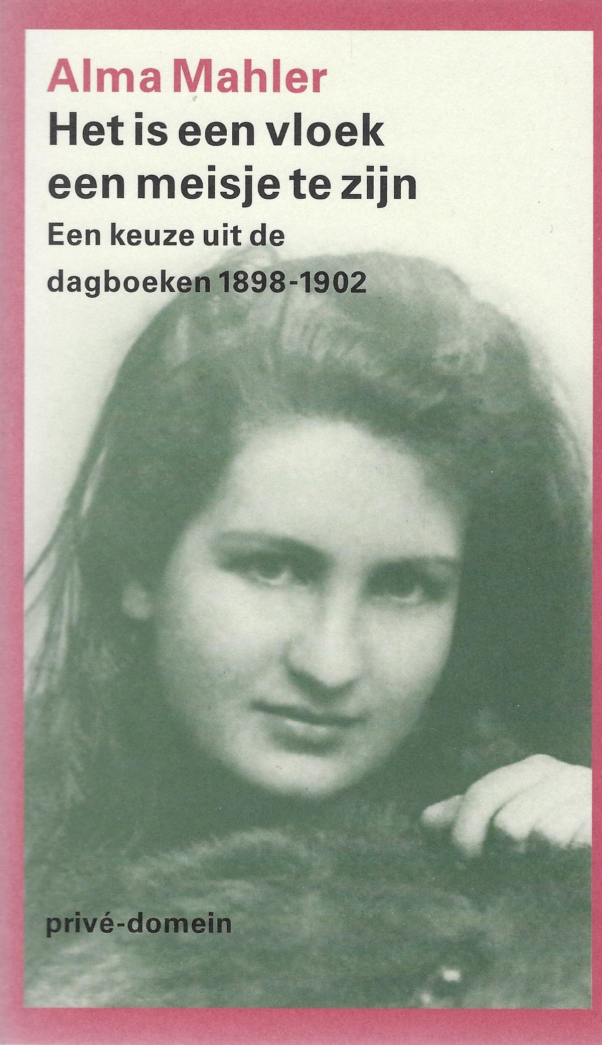 Omslag van Het is een vloek een meisje te zijn / een keuze uit de dagboeken 1898-1902, tweedehands boek bij Boekhandel Bloks