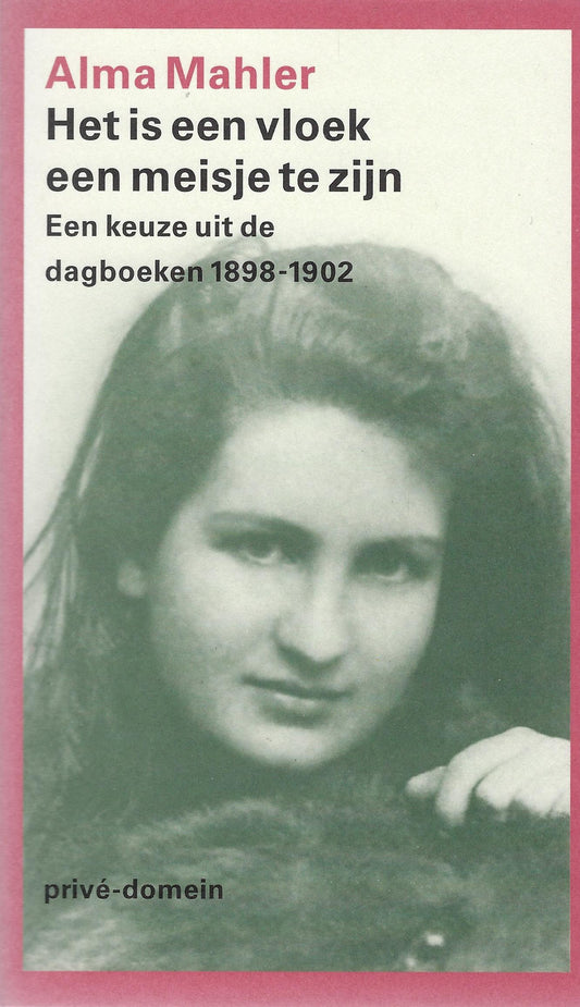 Omslag van Het is een vloek een meisje te zijn / een keuze uit de dagboeken 1898-1902, tweedehands boek bij Boekhandel Bloks