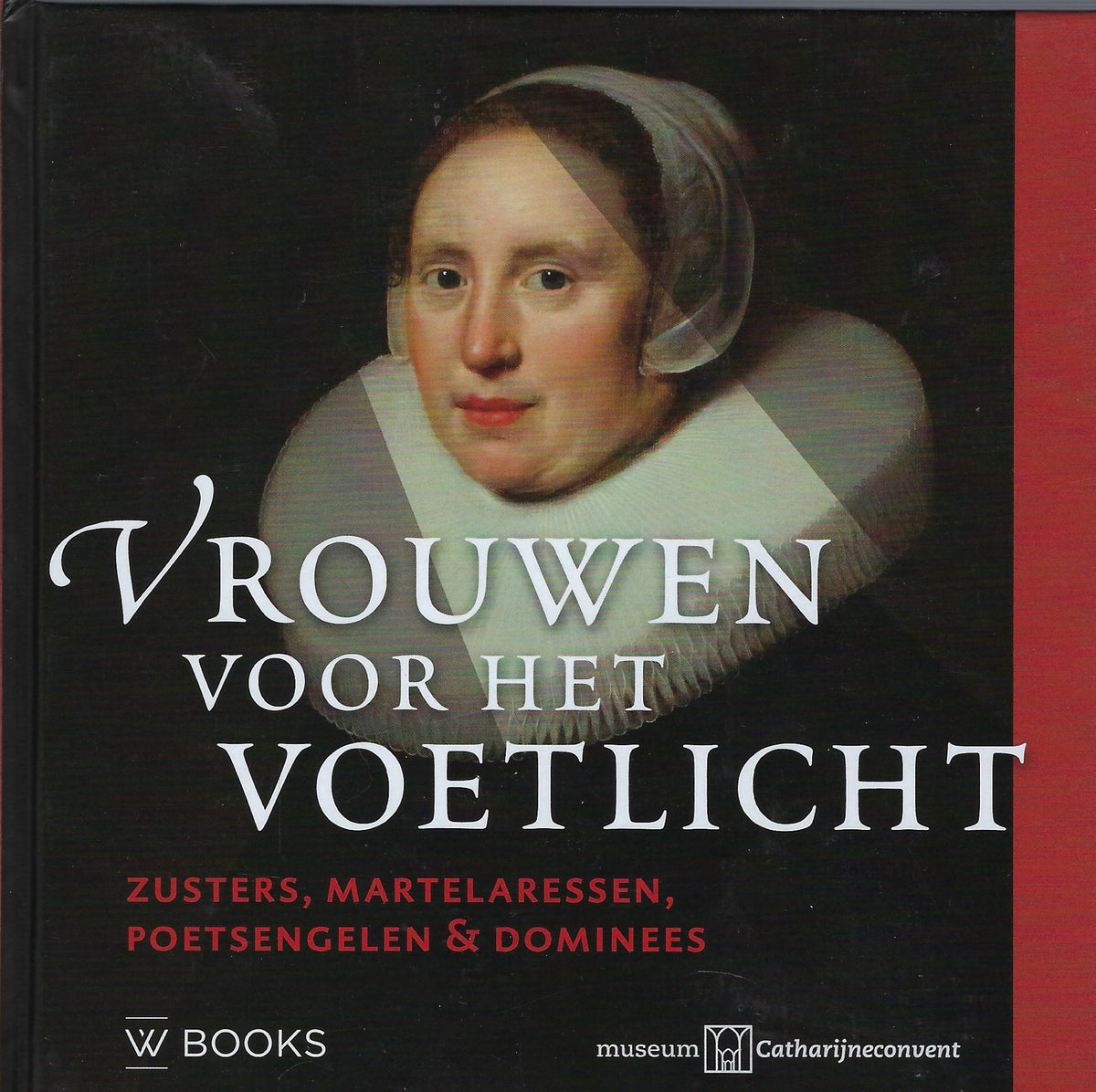 Omslag van Vrouwen voor het voetlicht / zusters, martelaressen, poetsengelen & dominees, tweedehands boek bij Boekhandel Bloks
