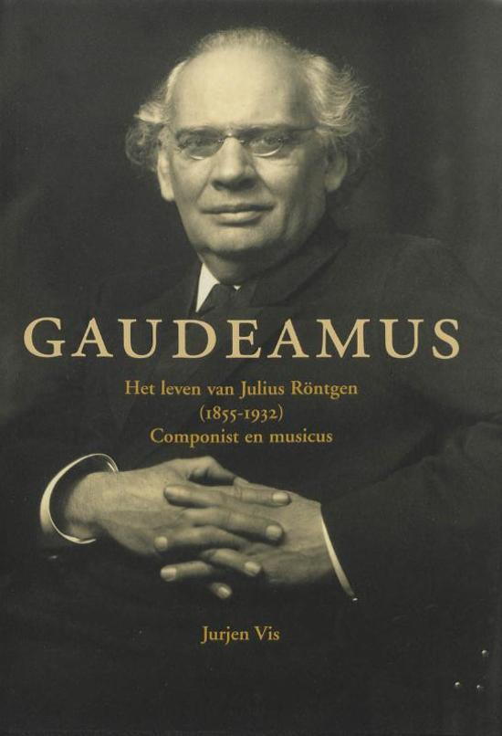 Omslag van Gaudeamus Het leven van Julius Röntgen (1855-1932) / componist en musicus, tweedehands boek bij Boekhandel Bloks