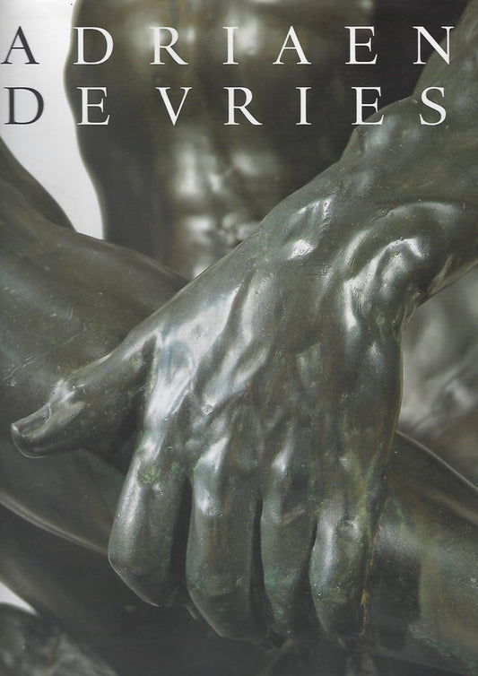 Omslag van Adriaen de Vries 1556-1626 Keizerlijk beeldhouwer, tweedehands boek bij Boekhandel Bloks