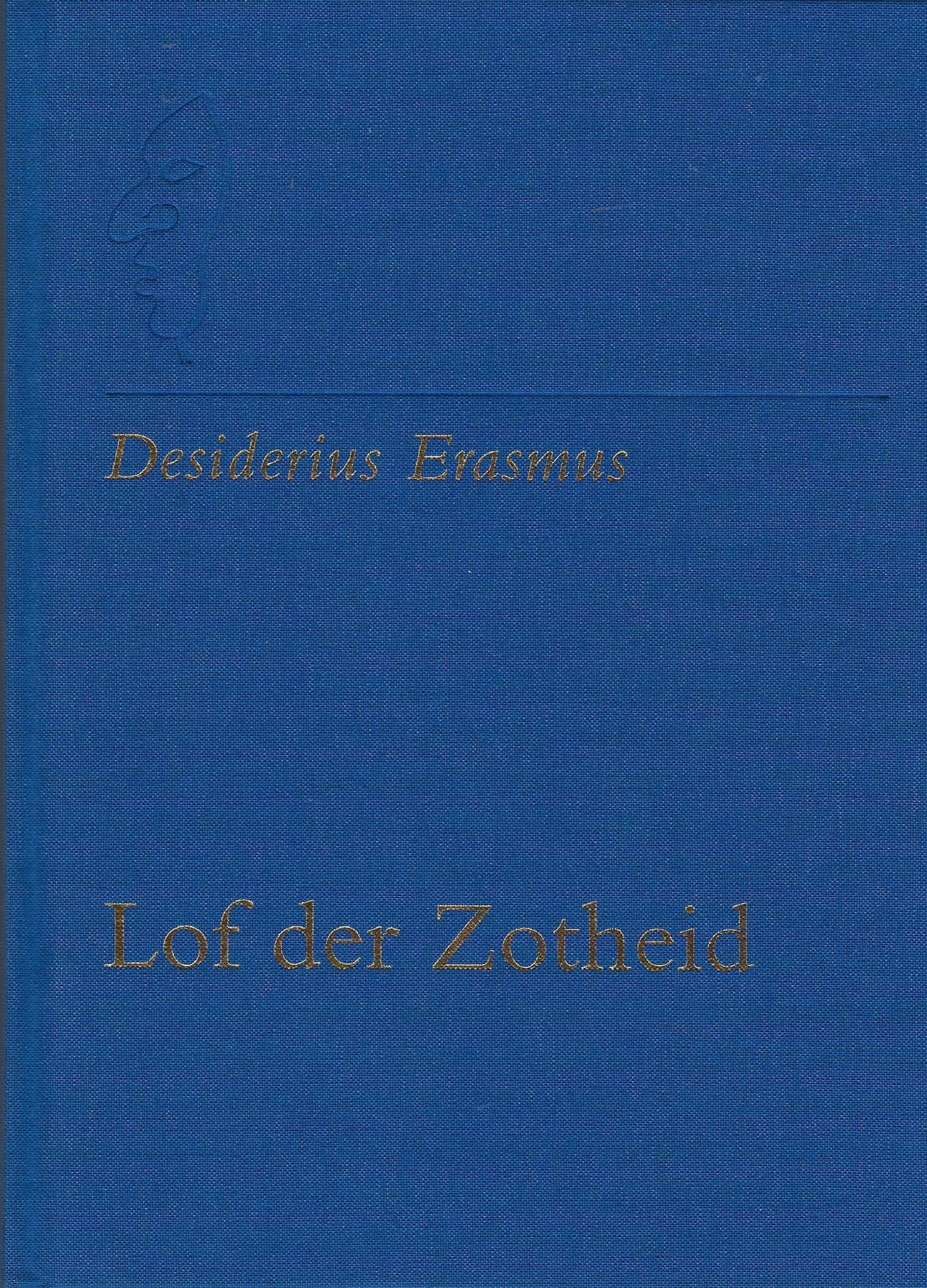 Omslag van Lof der zotheid / Lof der lankmoedigheid / EncomiumMoriae, i.e. Stultitiae Laus, tweedehands boek bij Boekhandel Bloks