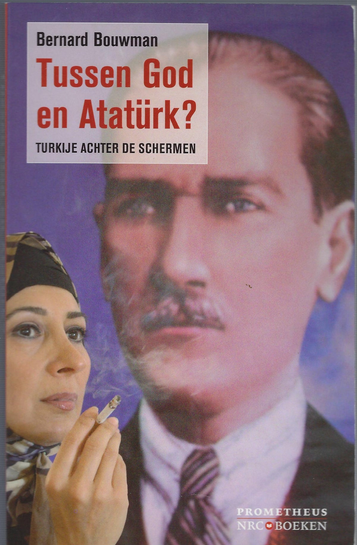 Omslag van Tussen God en Atatürk? / Turkije achter de schermen, tweedehands boek bij Boekhandel Bloks