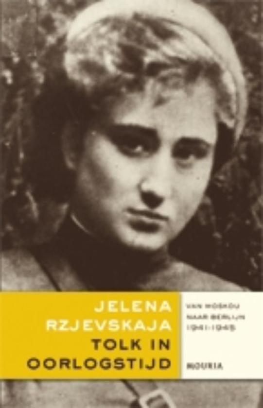 Omslag van Tolk in oorlogstijd / van Moskou naar Berlijn 1941 - 1945, tweedehands boek bij Boekhandel Bloks