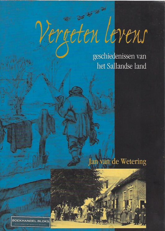 Omslag van Vergeten levens, geschiedenissen van het Sallandse land, tweedehands boek bij Boekhandel Bloks