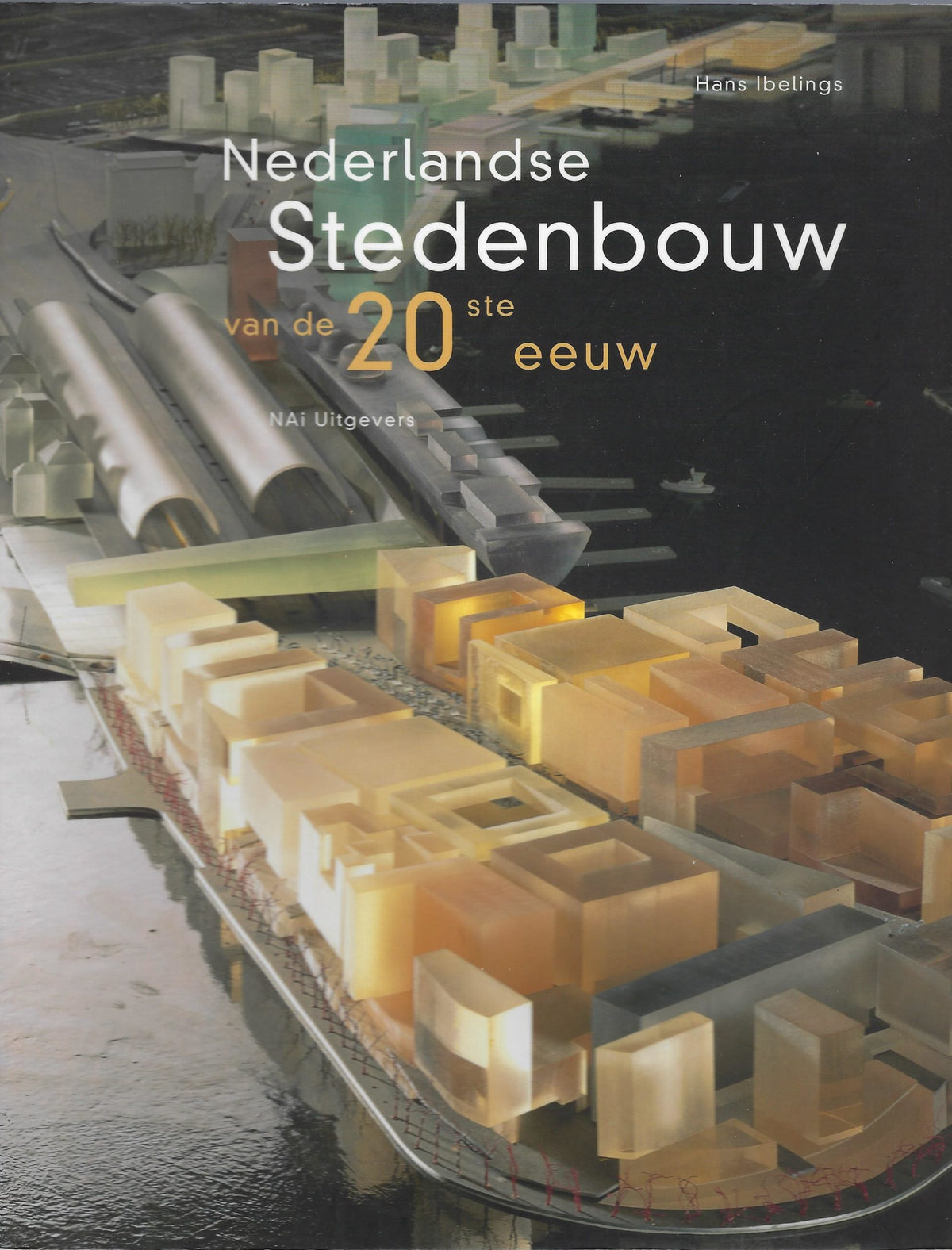 Omslag van Nederlandse stedenbouw van de 20ste eeuw, tweedehands boek bij Boekhandel Bloks