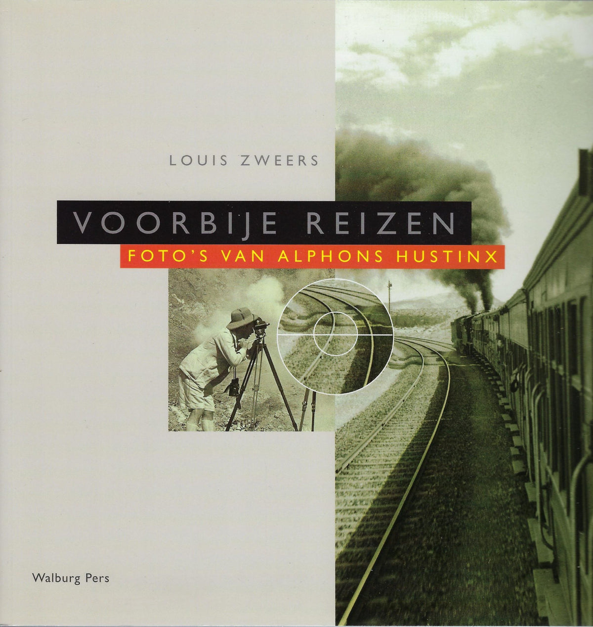 Omslag van Voorbije reizen, foto's van Alphons Hustinx, tweedehands boek bij Boekhandel Bloks