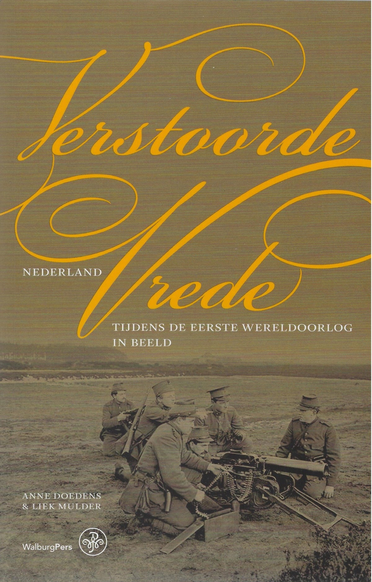 Omslag van Verstoorde vrede / Nederland tijdens de Eerste Wereldoorlog in beeld, tweedehands boek bij Boekhandel Bloks