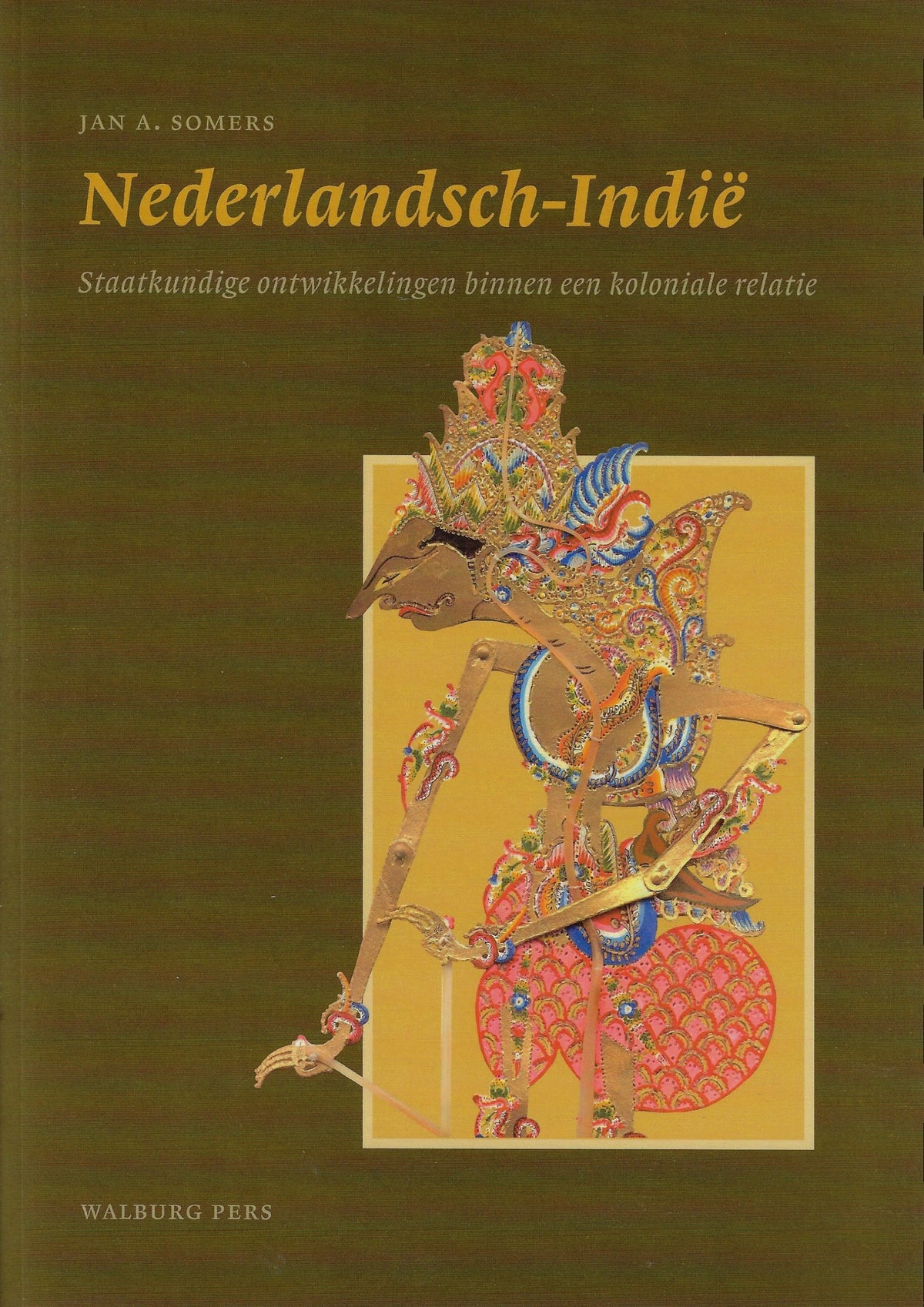 Omslag van Nederlandsch-Indië / staatkundige ontwikkelingen binnen een koloniale relatie, tweedehands boek bij Boekhandel Bloks