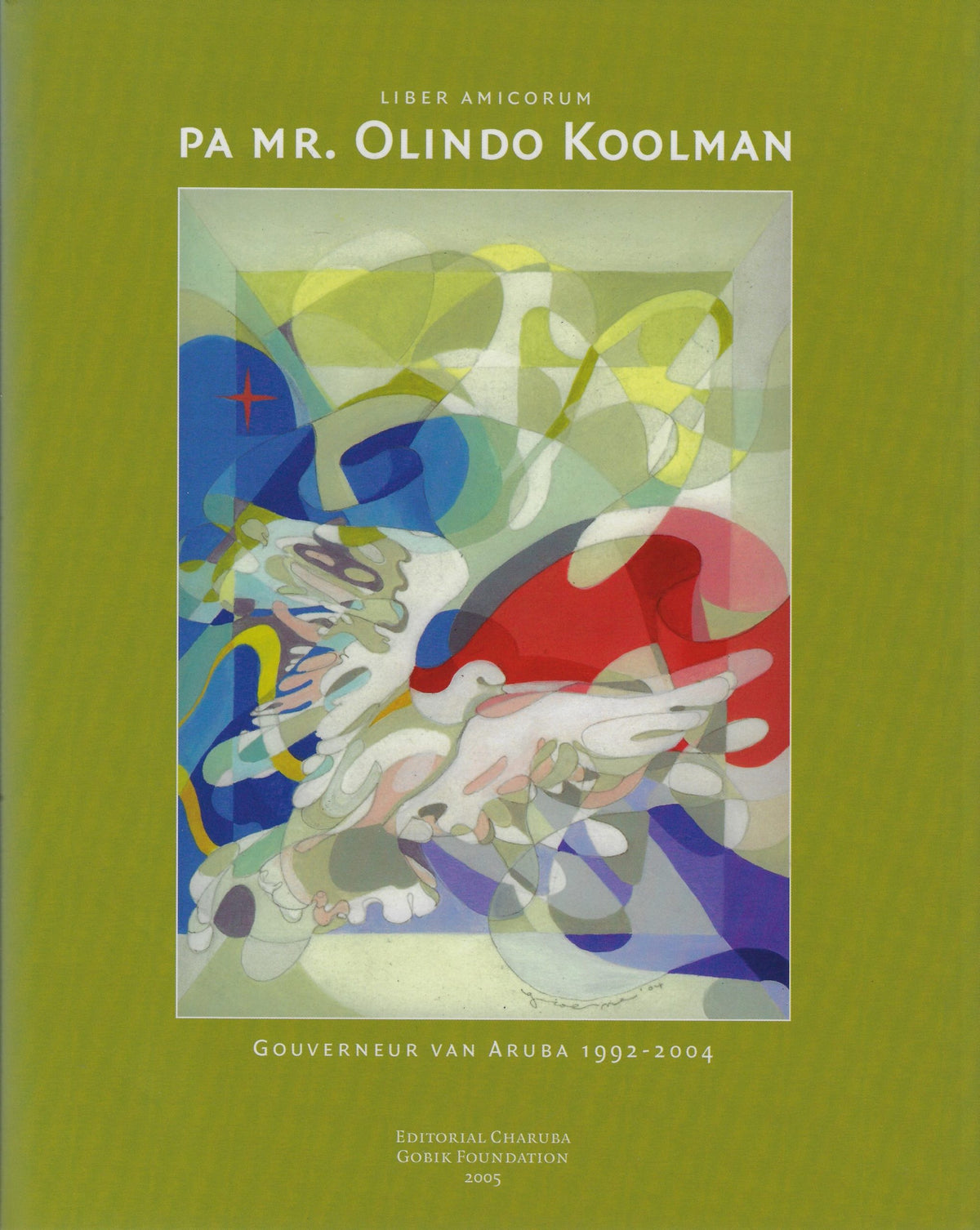 Omslag van Liber Amicorum pa mr. Olindo Koolman / gouverneur van Aruba (1992-2004), tweedehands boek bij Boekhandel Bloks