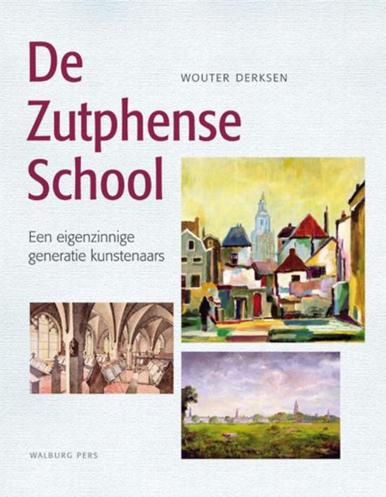 Omslag van De Zutphense School / een eigenzinnige generatie kunstenaars, tweedehands boek bij Boekhandel Bloks