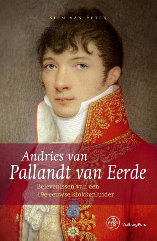 Omslag van Andries van Pallandt van Eerde / belevenissen van een 19e-eeuwse klokkenluider, tweedehands boek bij Boekhandel Bloks