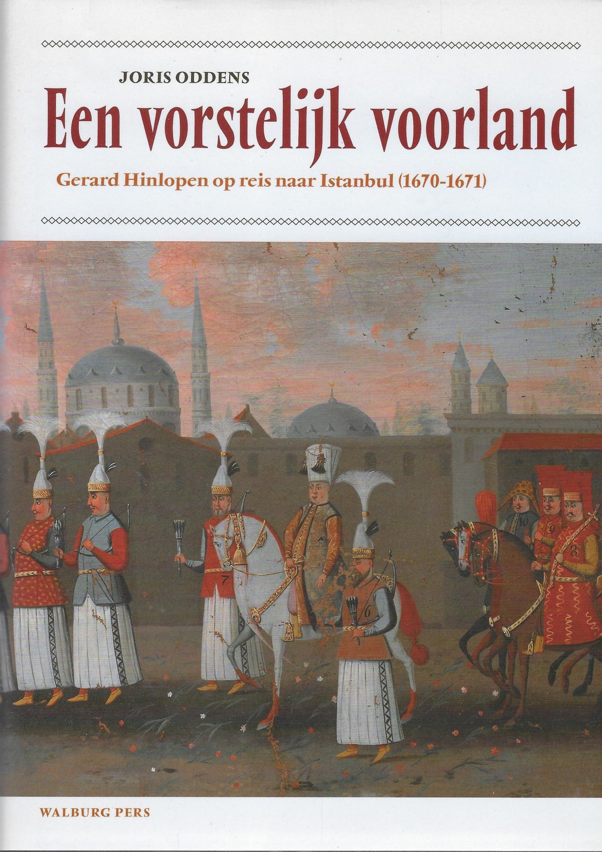 Omslag van Een vorstelijk voorland / Gerard Hinlopen op reis naar Istanbul (1670-1671), tweedehands boek bij Boekhandel Bloks