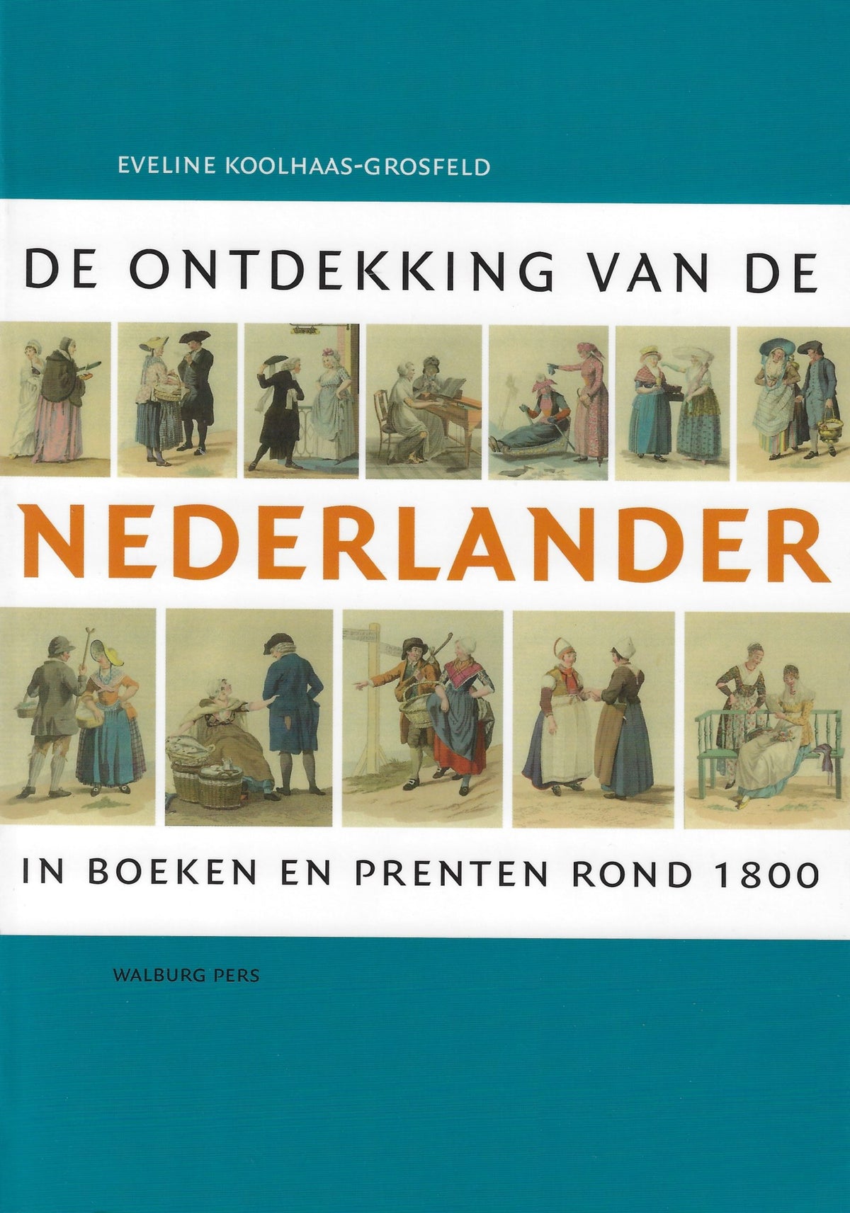 Omslag van De ontdekking van de Nederlander / in boeken en prenten rond 1800, tweedehands boek bij Boekhandel Bloks