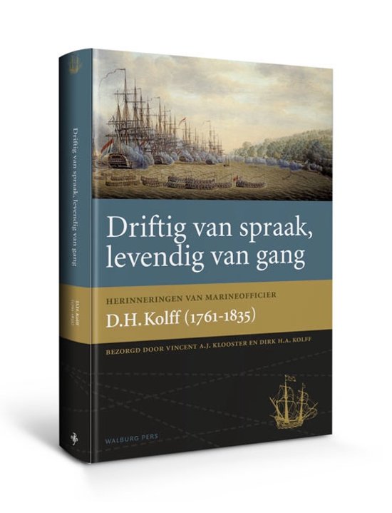 Omslag van Driftig van spraak, levendig van gang / herinneringen van marineofficier D.H. Kolff (1761-1835), tweedehands boek bij Boekhandel Bloks