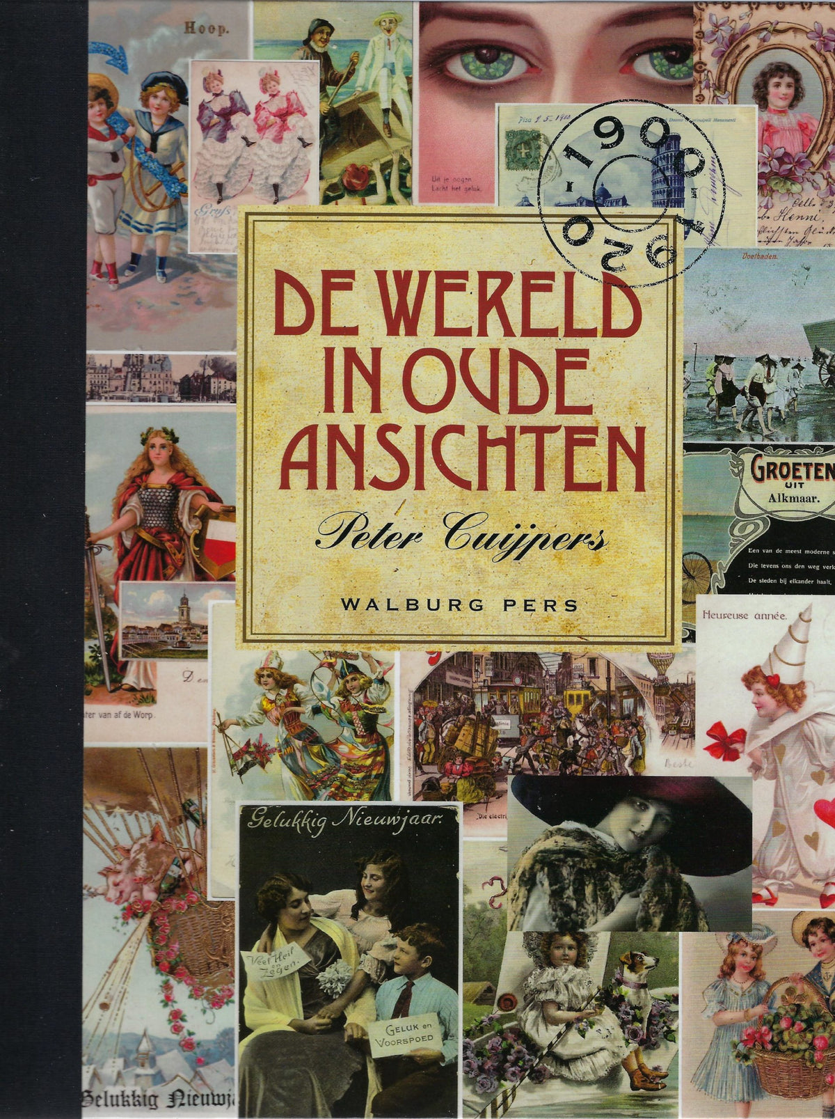 Omslag van De wereld in oude ansichten (Luxe editie), tweedehands boek bij Boekhandel Bloks