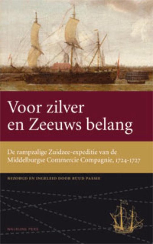 Omslag van Voor zilver en Zeeuws belang / de rampzalige Zuidzee expeditie van de Middelburgse Commercie Compagnie, 1724-1727, tweedehands boek bij Boekhandel Bloks