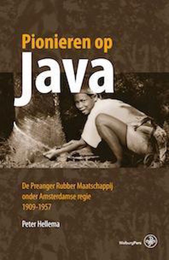 Omslag van Pionieren op Java / de preanger rubber maatschappij onder Amsterdamse regie, 1909-1957, tweedehands boek bij Boekhandel Bloks