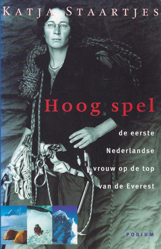 Omslag van Hoog spel / de eerste Nederlandse vrouw op de top van de Everest, tweedehands boek bij Boekhandel Bloks