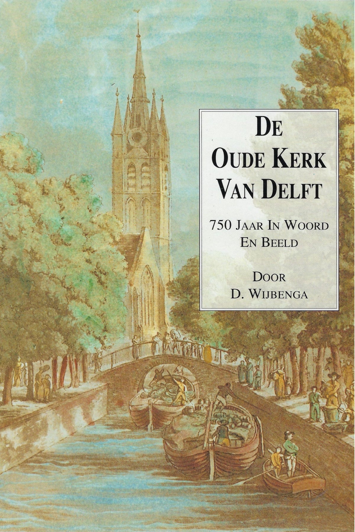 Omslag van De Oude kerk van Delft, 750 jaar in woord en beeld, tweedehands boek bij Boekhandel Bloks
