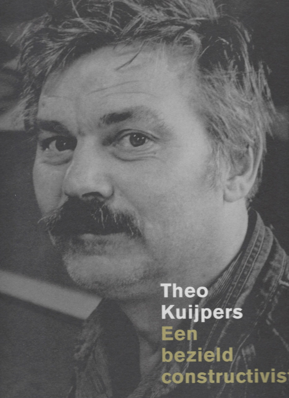 Omslag van Theo Kuijpers, een bezield constructivist, tweedehands boek bij Boekhandel Bloks