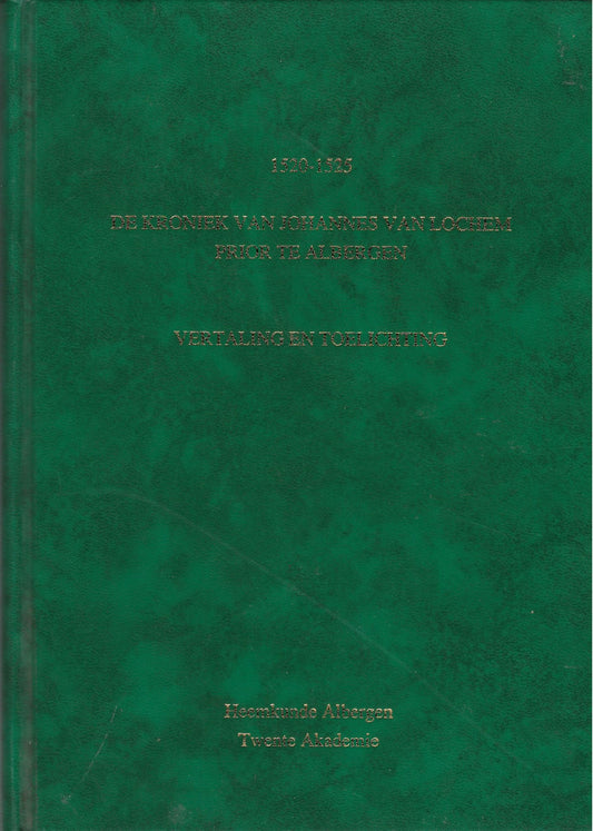 Omslag van 1520-1525 De kroniek van Johannes van Lochem prior te Albergen / vertaling en toelichting, tweedehands boek bij Boekhandel Bloks