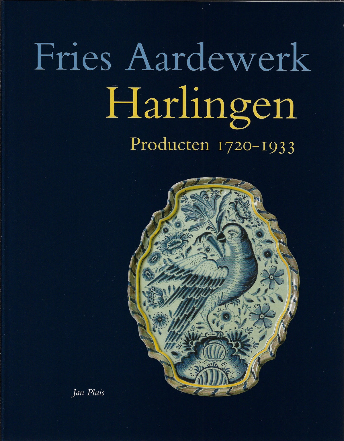 Omslag van Fries aardewerk Harlingen Producten 1720-1933, tweedehands boek bij Boekhandel Bloks