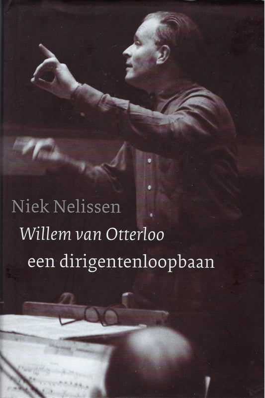 Omslag van Willem van Otterloo / dirigent en componist (1907-1978), tweedehands boek bij Boekhandel Bloks
