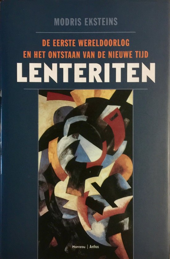 Omslag van Lenteriten / de Eerste Wereldoorlog en het ontstaan van de Nieuwe Tijd, tweedehands boek bij Boekhandel Bloks