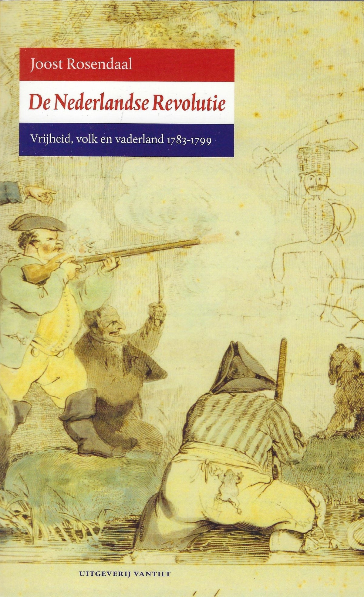 Omslag van De Nederlandse Revolutie / vrijheid, volk en vaderland 1783-1799, tweedehands boek bij Boekhandel Bloks