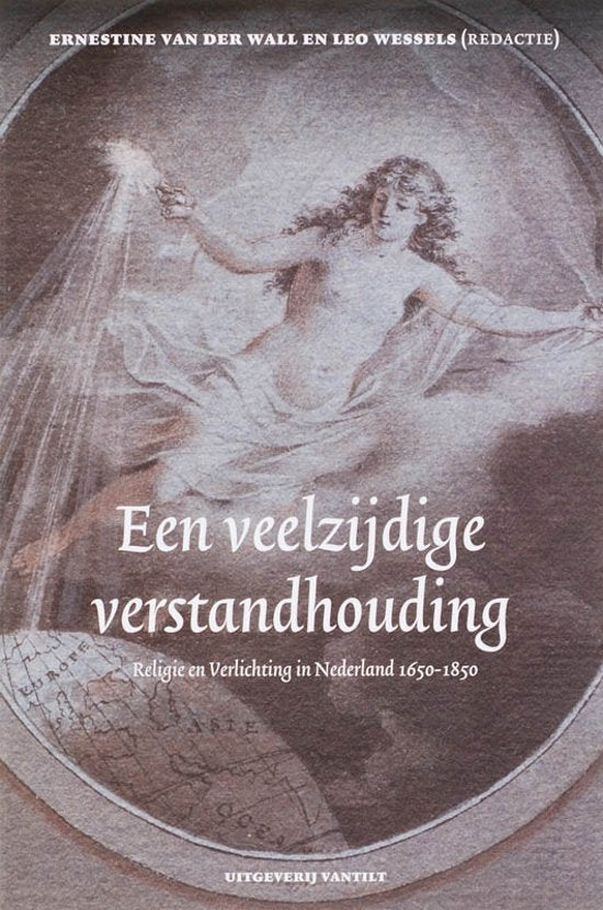 Omslag van Een veelzijdige verstandhouding / religie en Verlichting in Nederland 1650-1850, tweedehands boek bij Boekhandel Bloks