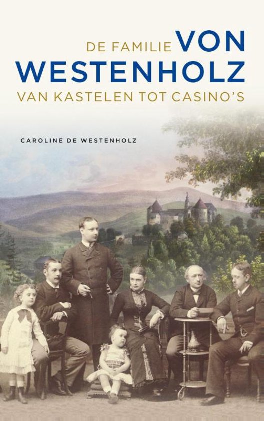 Omslag van De familie Von Westenholz / van kastelen tot casino's, tweedehands boek bij Boekhandel Bloks