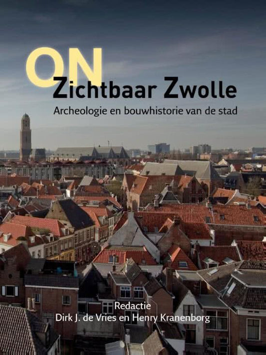 Omslag van onZichtbaar Zwolle, tweedehands boek bij Boekhandel Bloks