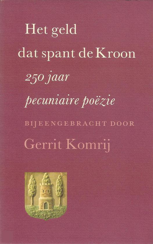 Omslag van Het geld dat spant de kroon 250 jaar pecuniaire poëzie, tweedehands boek bij Boekhandel Bloks