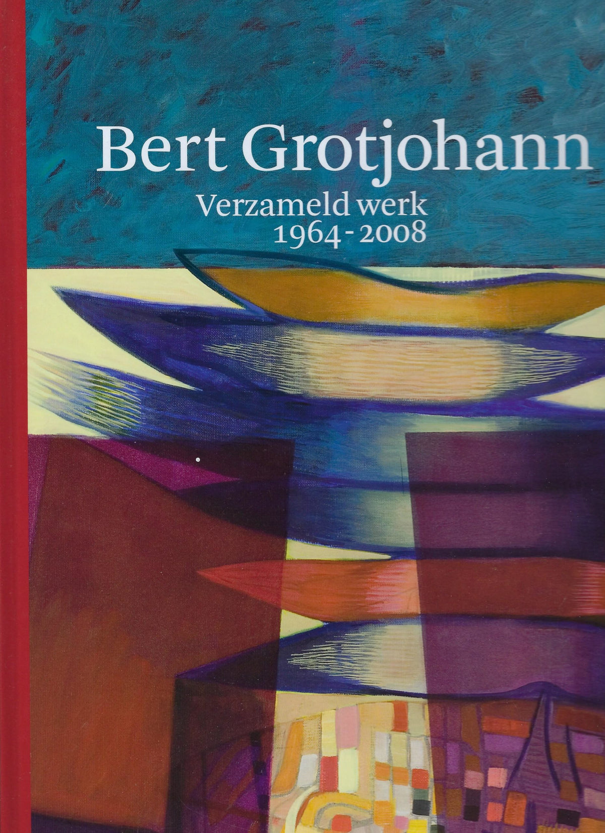 Omslag van Bert Grotjohann verzameld werk 1964-2008, tweedehands boek bij Boekhandel Bloks